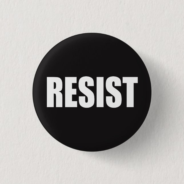 "RESIST" 1 INCH ROUND BUTTON (Front)