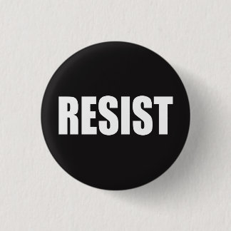 "RESIST" 1 INCH ROUND BUTTON
