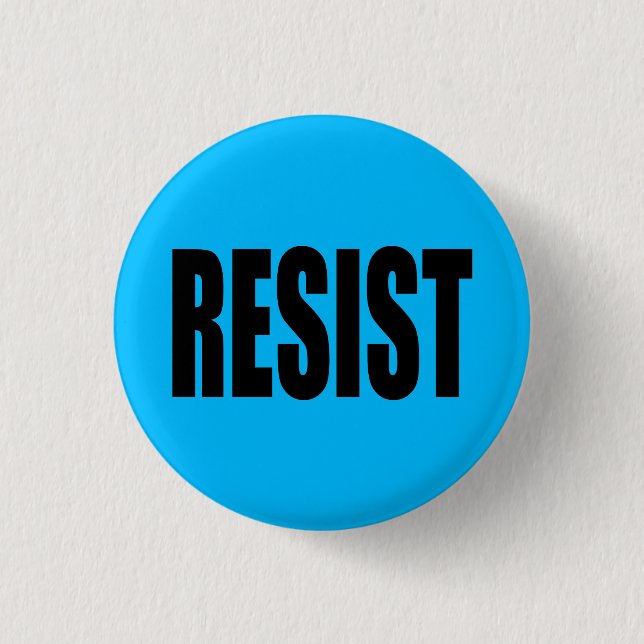 "RESIST" 1 INCH ROUND BUTTON (Front)