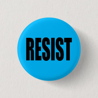 "RESIST" 1 INCH ROUND BUTTON