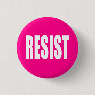 "RESIST" 1 INCH ROUND BUTTON