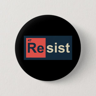 Resist 47 Periodic Table Anti Trump 2 Inch Round Button