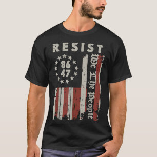 Resist 8647 Us Flag We The People Protest Women Me T-Shirt