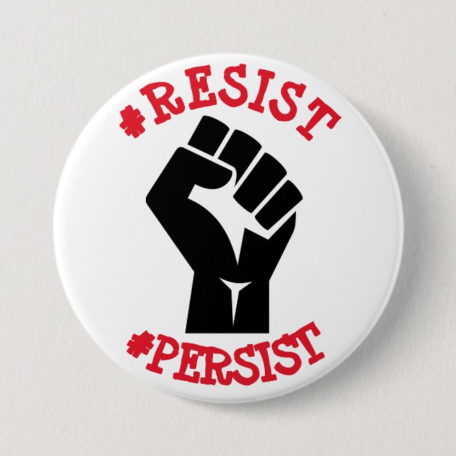 Resist and Persist Anti Trump Button (Front)