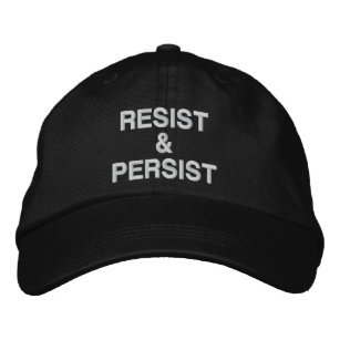 Resist and Persist political protest Embroidered Hat