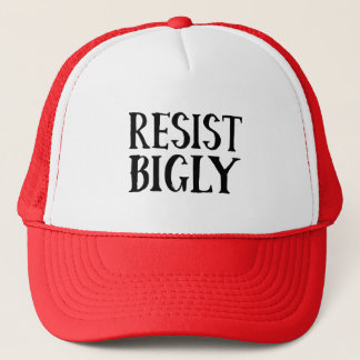 Resist Bigly Anti Trump Resistance Apparel Trucker Hat