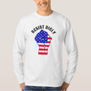 Resist Bigly   Anti-Trump T-Shirt