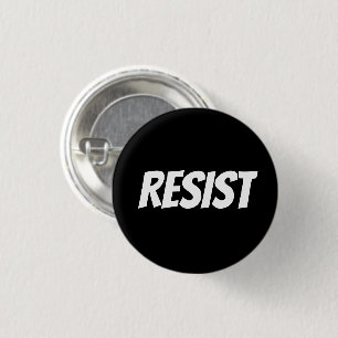 "Resist"  black white letters - 1 Inch Round Button