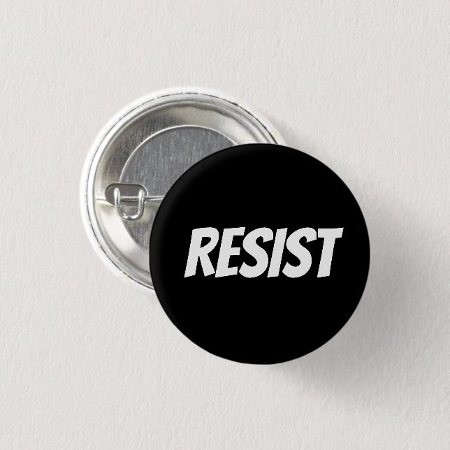"Resist"  black white letters - 1 Inch Round Button (Front & Back)