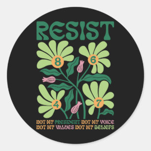 Resist Boho Flower Not My President Floral 86 47 A Classic Round Sticker