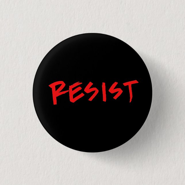 Resist Button- Small 1 Inch Round Button (Front)