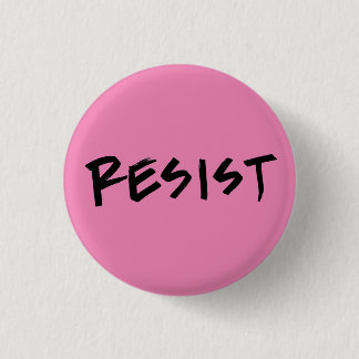 Resist Button, small 1 Inch Round Button