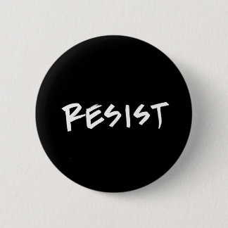 Resist Button, standard size 2 Inch Round Button