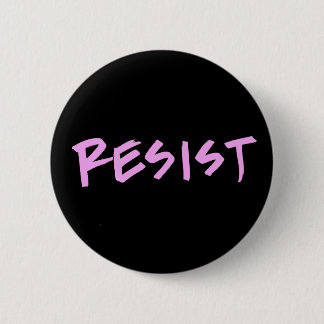 Resist Button- Standard Size with Pink Letters 2 Inch Round Button