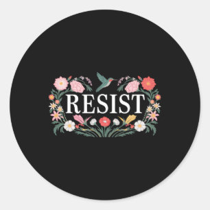 Resist Empowering Resistance Floral Art  Classic Round Sticker