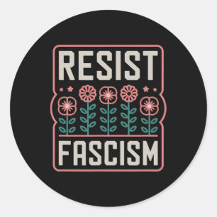 Resist Fascism Protest Trump Anti Trump 13  Classic Round Sticker