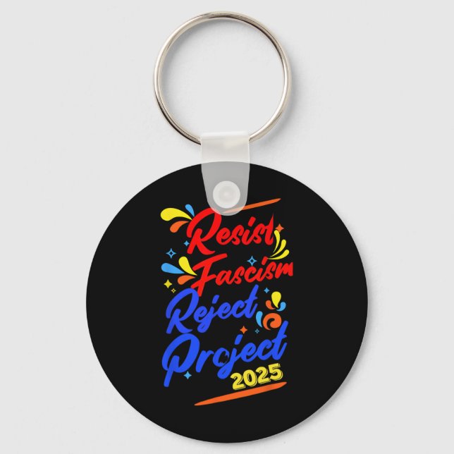 Resist Fascism Reject Project 2025 1  Keychain (Front)