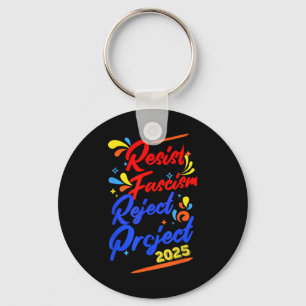 Resist Fascism Reject Project 2025  Keychain