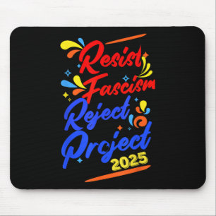 Resist Fascism Reject Project 2025  Mouse Pad