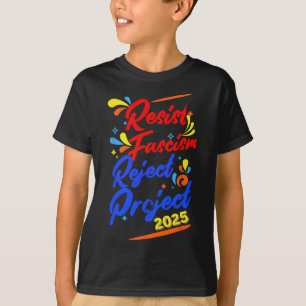 Resist Fascism Reject Project 2025 T-Shirt