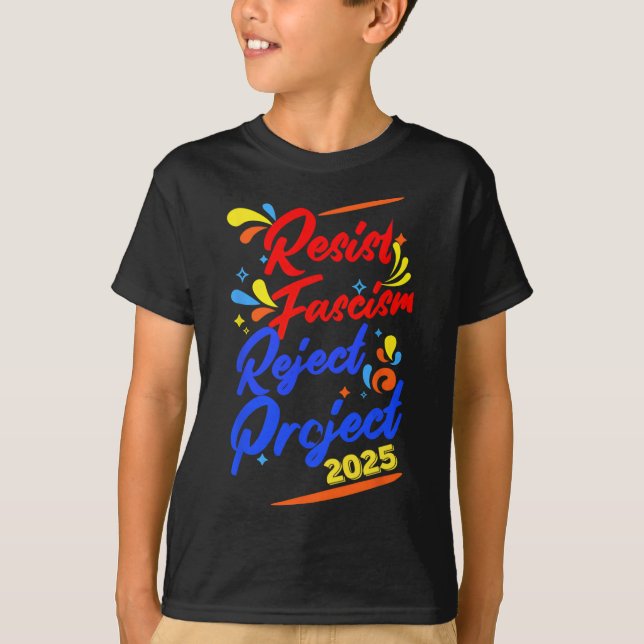 Resist Fascism Reject Project 2025  T-Shirt (Front)