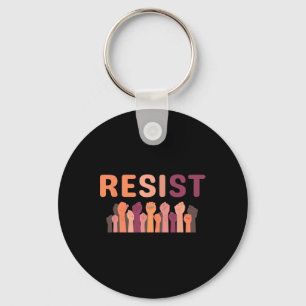 Resist Fist Be Part Of The Resistance Anti Trump 1 Keychain