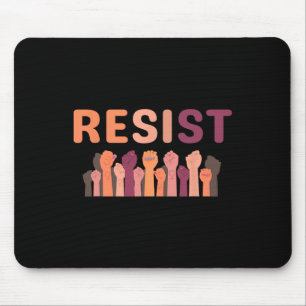 Resist Fist Be Part Of The Resistance Anti Trump 1 Mouse Pad