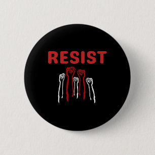 Resist Fist Be Part Of The Resistance Anti Trump 2 Inch Round Button