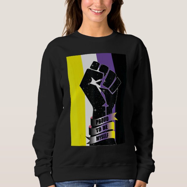 Resist Fist Proud To Be My Self Non Binary Pride L Sweatshirt (Front)