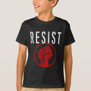 Resist Fist T Shirt - Be Part Of The Resistance -