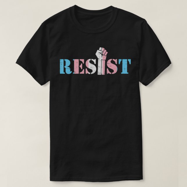 Resist Fist Transgender Transseual Trans Rights Pr T-Shirt (Design Front)