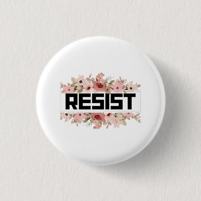 RESIST Floral Anti Trump Political Protest 1 Inch Round Button (Front)