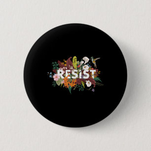 Resist Floral Anti Trump Political Protest  2 Inch Round Button