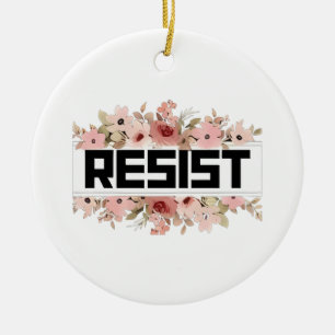 RESIST Floral Anti Trump Political Protest Ceramic Ornament