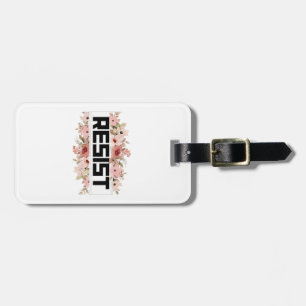 RESIST Floral Anti Trump Political Protest Luggage Tag