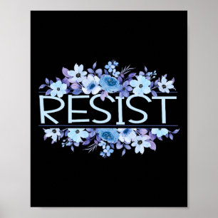 Resist Floral Flowers Blue Anti Trump  Poster