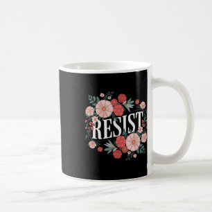 Resist Floral Protest Trump Anti Trump 1  Coffee Mug