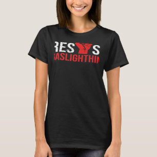 Resist Gaslighting Psychological Mental Trauma Awa T-Shirt