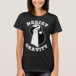 Resist Gravity Motivational  Kettlebell press work T-Shirt