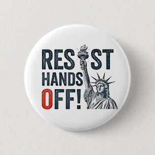 Resist Hands Off Libertiy Status Anti Trump 2 Inch Round Button