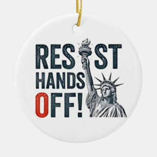 Resist Hands Off Libertiy Status Anti Trump Ceramic Ornament