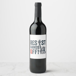 Resist Hands Off Libertiy Status Anti Trump Wine Label