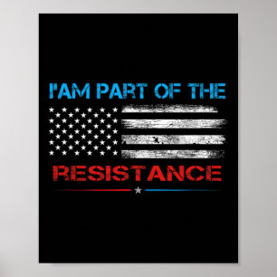 Resist I Am Part Of The Resistance Anti Trump For  Poster