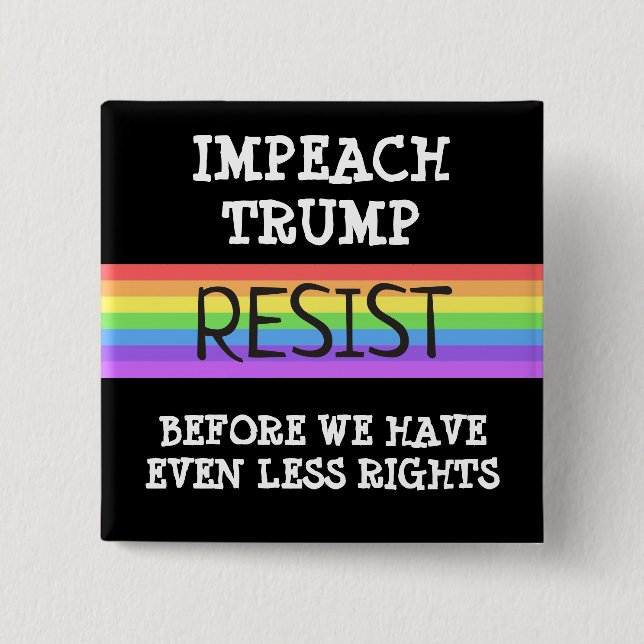 RESIST Impeach Trump LGBT Rainbow Button (Front)