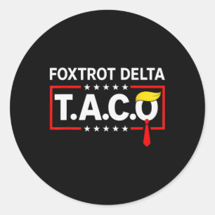 Resist Let's Go Taco Foxtrot Delta Taco  Classic Round Sticker