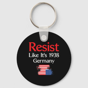 Resist Like It’s 1938 Germany Keychain