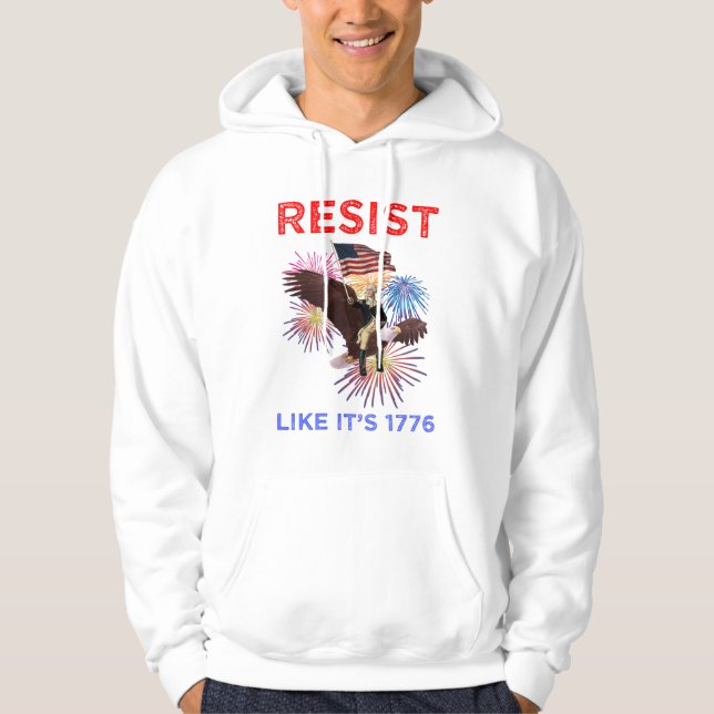 Resist Like It's 1776 Hoodie (Front)