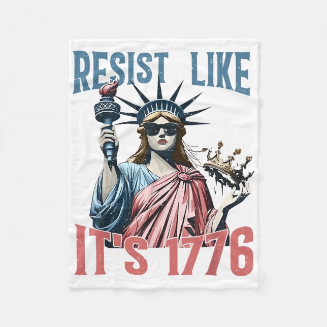 Resist Like Its 1776 No Kings Liberty Statue 4th O Fleece Blanket (Front)