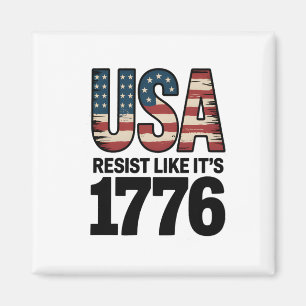 Resist Like It's 1776 Patriotic Soldiers USA Magnet