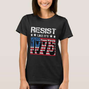 Resist Like It's 1776  T-Shirt